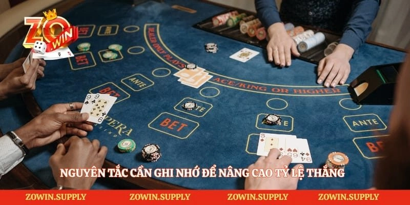 Nguyên tắc cần ghi nhớ để nâng cao tỷ lệ thắng 